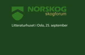 PROGRAMMET for Skogforum 25. sept, Litteraturhuset – Oslo